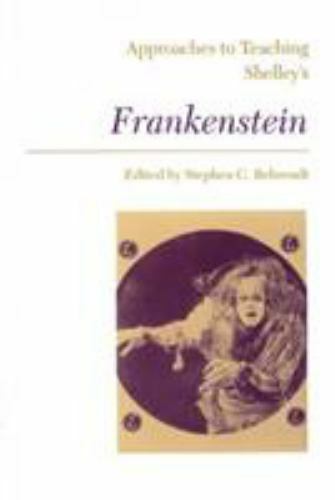 Approaches to Teaching Shelley’s Frankenstein by Mellor, Anne Kostelanetz