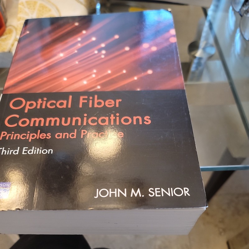 Optical Fiber Communications: Principles and Practice by John Senior (2008,…