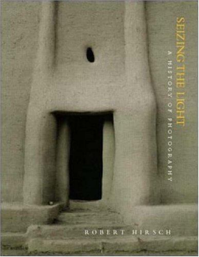 Seizing the Light : A History of Photography by Robert Hirsch (1999, Trade …