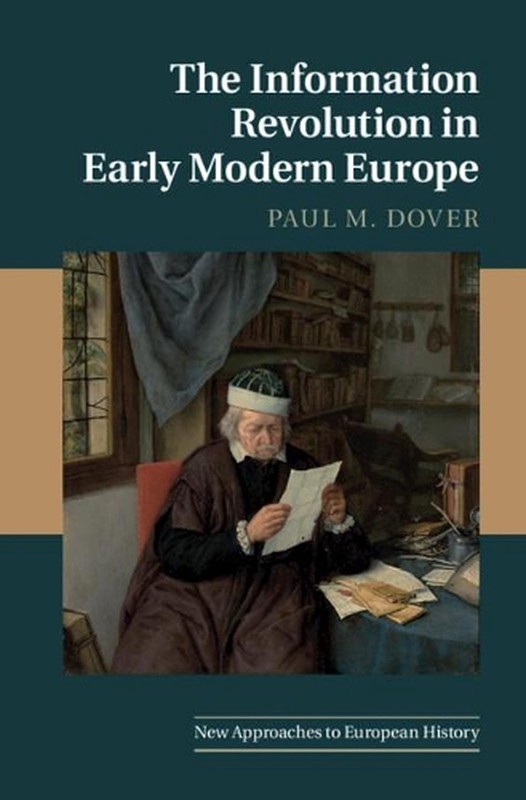 The Information Revolution in Early Modern Europe by Paul M. Dover (English) Pap