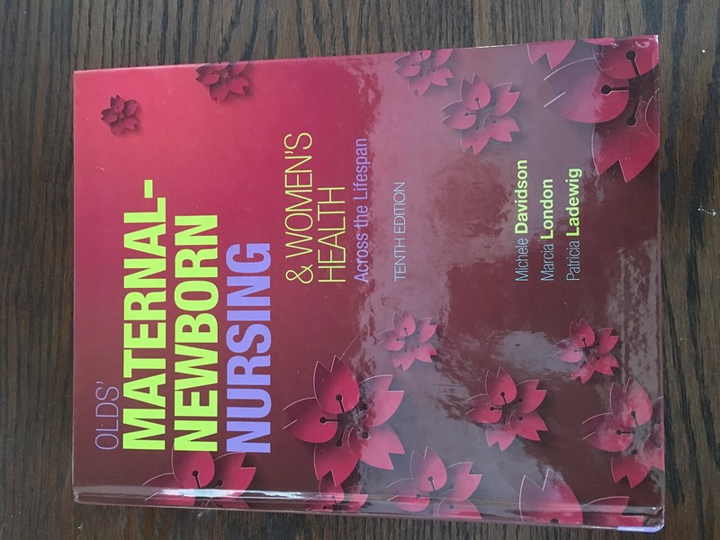 Olds’ Maternal-Newborn Nursing & Women’s Health Across the Lifespan (10th Ed…