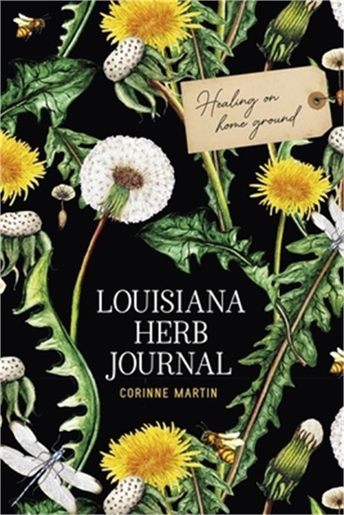 Louisiana Herb Journal: Healing on Home Ground (Paperback or Softback)