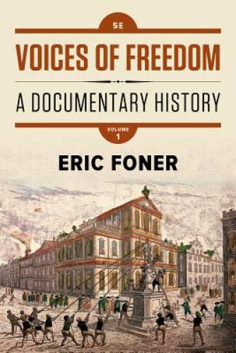 Voices of Freedom: A Documentary History (Fifth Edition) (Vol 1) – GOOD