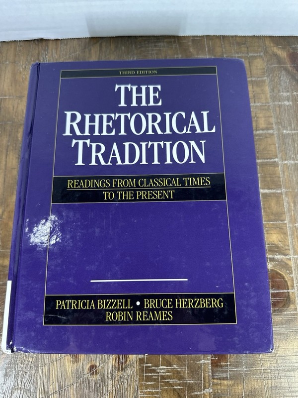 The Rhetorical Tradition: Readings from Classical Times to the Present 3rd Ed