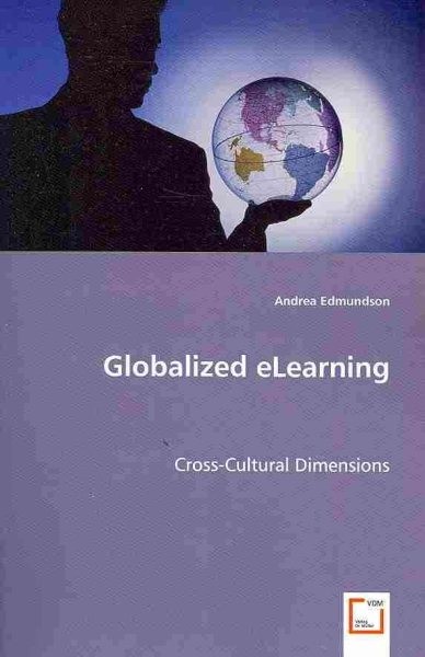 Globalized Elearning : Cross-cultural Dimensions, Paperback by Edmundson, And…