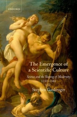 Stephen Gaukroger The Emergence of a Scientific Culture (Hardback) (UK IMPORT)