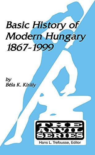 Basic History of Modern Hungary: 1867- 1999 (The Anvil Series) B