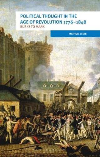 Michael Levin Political Thought in the Age of Revolution (Paperback) (UK IMPORT)