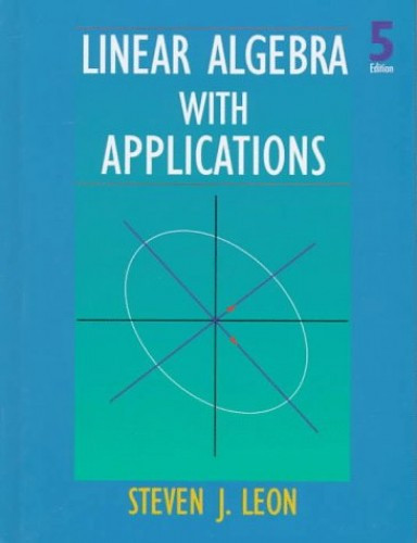 Linear Algebra with Applications, Leon, Steven J.