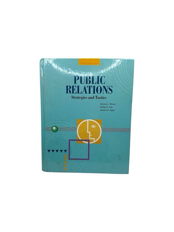 Public Relations: Strategies and Tactics by Dennis L. Wilcox Phillip H. Ault