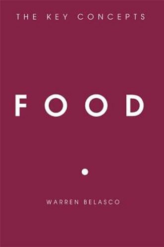 Food: The Key Concepts by Dr. Belasco, Warren: New
