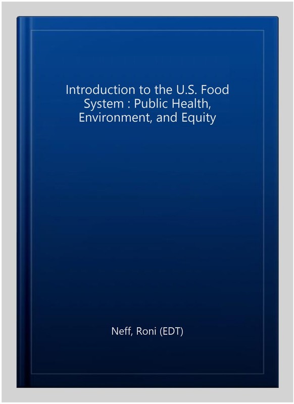 Introduction to the U.S. Food System : Public Health, Environment, and Equity... gallery