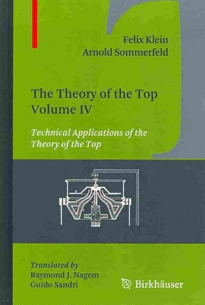 Theory of the Top : Technical Applications of the Theory of the Top, Hardcove…