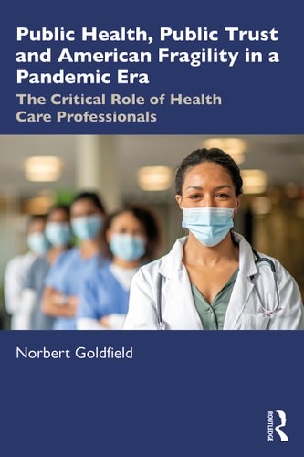 Public Health, Public Trust and American Fragility in a Pandemic Era – Goldfield