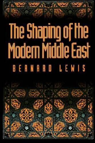 The Shaping of the Modern Middle East – Paperback By Lewis, Bernard – GOOD
