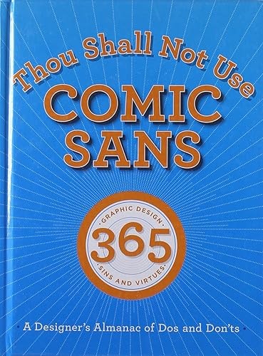 Thou Shall Not Use Comic Sans: 365 Graphic Design Sins and Vir…