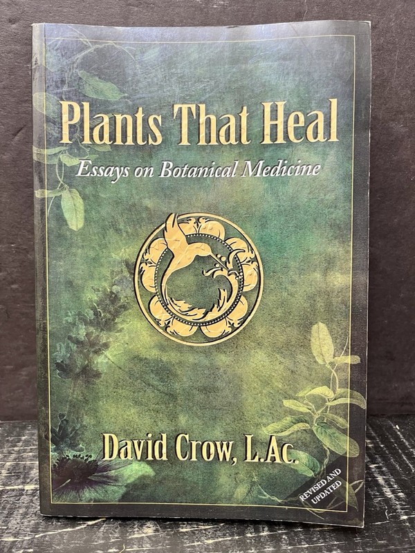 Plants That Heal Essays Botanical Medicine David Crow 2013 Sftcvr Near Fine A1