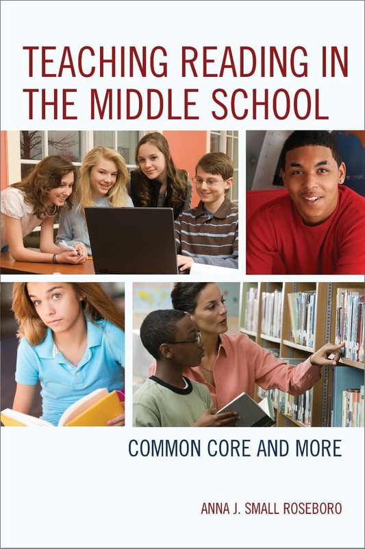 Teaching Reading in the Middle School: Common Core and More by Anna J. Small Ros