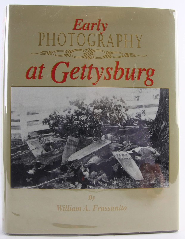 Early Photography at Gettysburg by William A. Frassanito