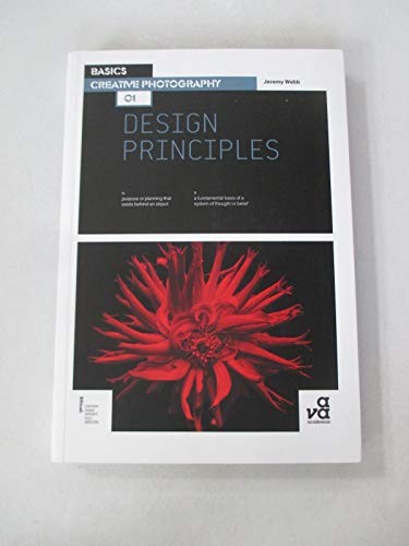 Basics Creative Photography 01: Design Principles by Jeremy Webb Paperback Book