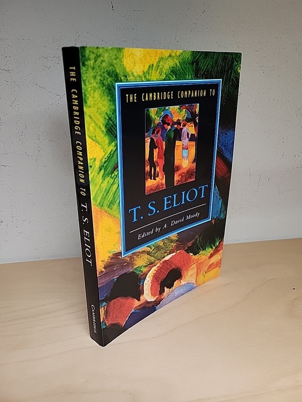 The Cambridge Companion to T. S. Eliot Edited By A. David Moody