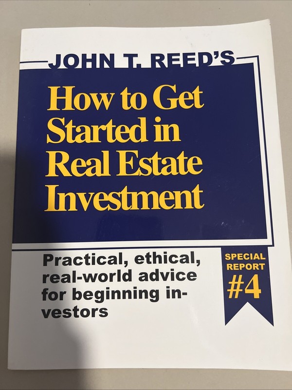 HOW TO GET STARTED IN REAL ESTATE INVESTMENT (PRACTICAL, By John T. Reed