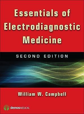 Essentials of Electrodiagnostic Medicine – Campbell MD MSHA COL, William W.
