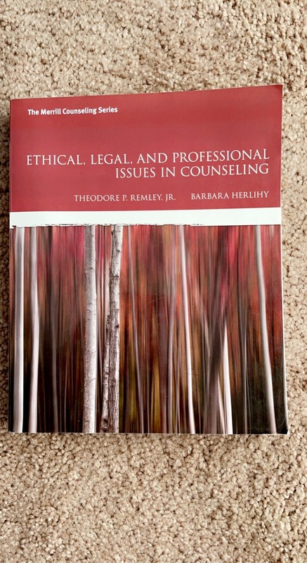 Ethical, Legal, and Professional Issues in Counseling by B. Herlihy & T. Remley
