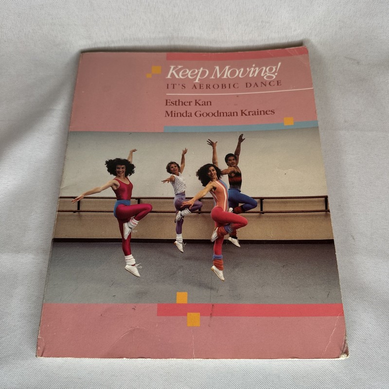 KEEP MOVING!: IT’S AEROBIC DANCE 1st ED By Esther Pryor & Minda Goodman Kraines