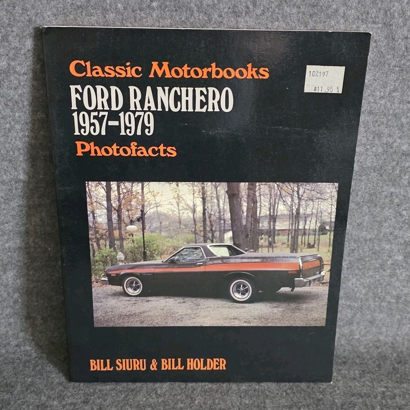 Ford Ranchero 1957-1979 Photofacts Bill Holder Bill Siura Classic Motorbooks