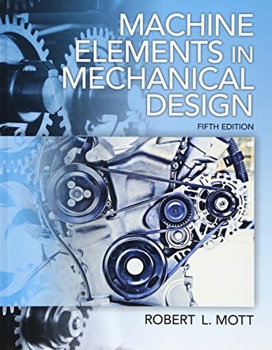 Machine Elements in Mechanical Desi…, Mott, Robert L.