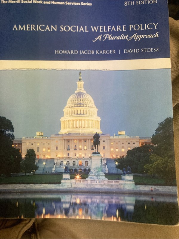 AMERICAN SOCIAL WELFARE POLICY: A PLURALIST APPROACH By Author