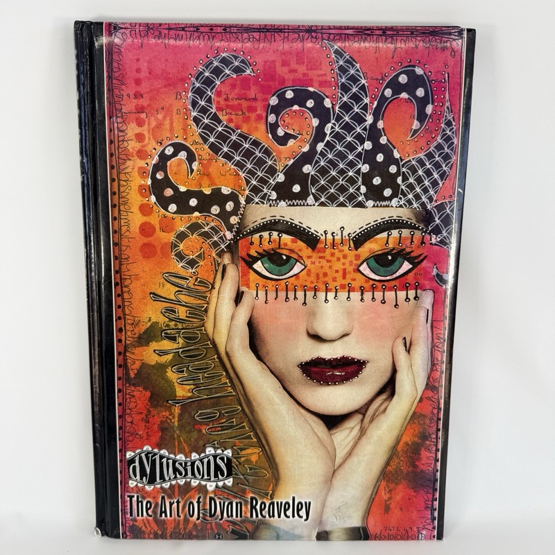 Dylusions The Art of Dyan Reaveley 1st Edition LE Numbered Copy 1732/2000 2017