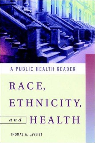 Public Health/Vulnerable Populations Ser.: Race, Ethnicity, and Health : A…