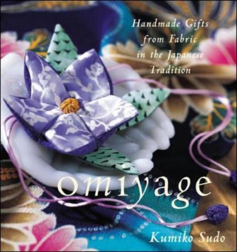 Omiyage : Handmade Gifts from Fabric in the Japanese Tradition Kumiko Sudo pape
