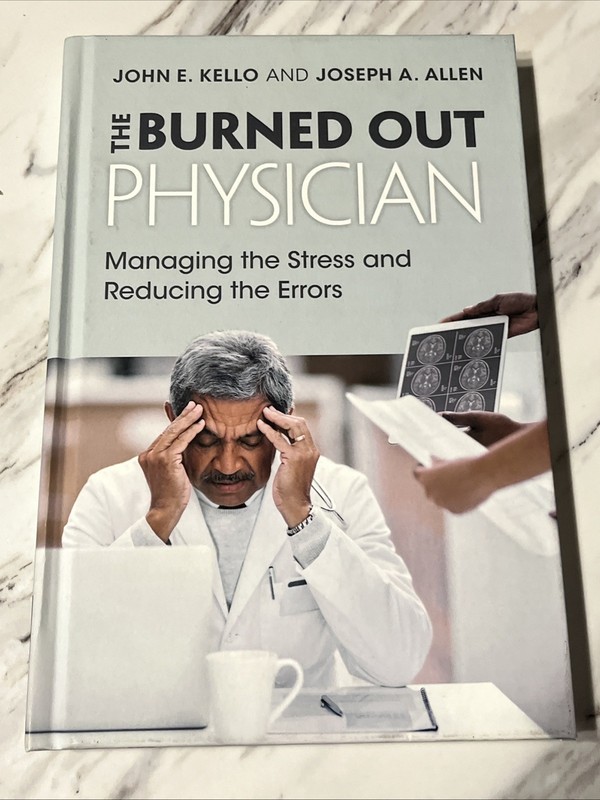 The Burned Out Physician by John E. Kello, Joseph A. Allen Hardcover Cambridge