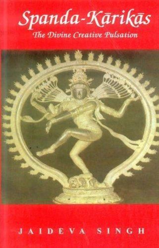 Spanda-Karikas: The Divine Creative Pulsation, Jaideva Singh, 9788120808218