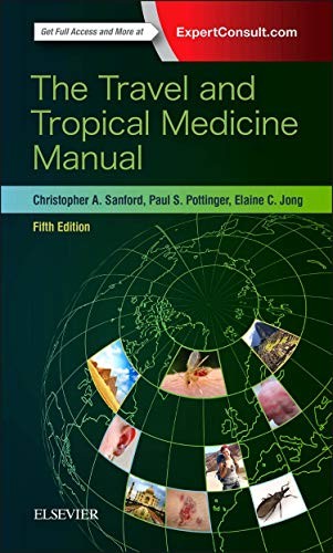 THE TRAVEL AND TROPICAL MEDICINE MANUAL By Sanford Md Mph Christopher A. Dtm&h