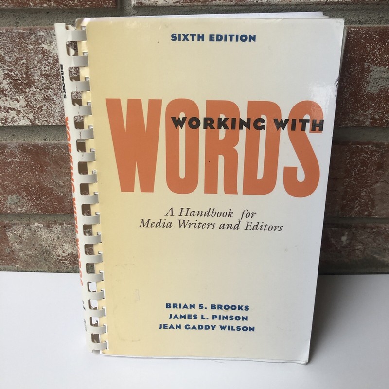 Working with Words A Handbook for Media Writers and Editors Brian Brooks Pinson