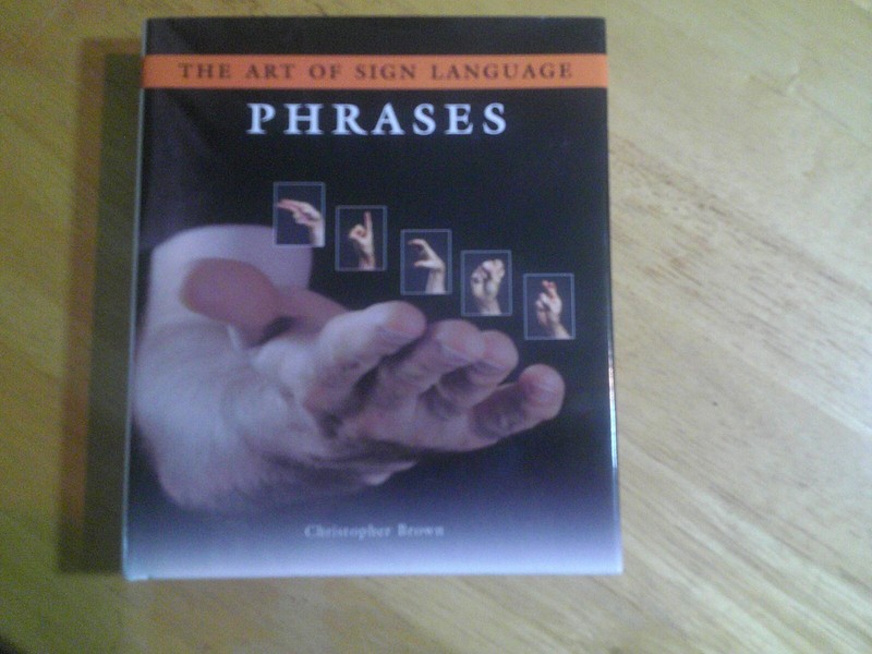 THE ART OF SIGN LANGUAGE PHRASES By Christopher Brown
