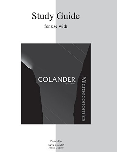 STUDY GUIDE TO ACCOMPANY MICROECONOMICS By David Colander