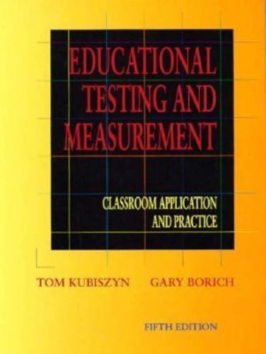 Educational Testing and Measurement: Classroom Application and Practice, Kubiszy