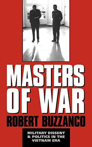 Masters of War : Military Dissent and Politics in the Vietnam Era