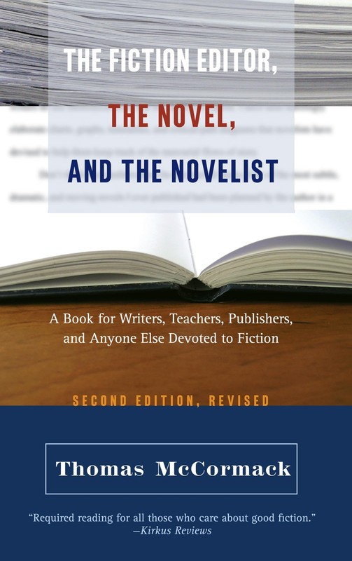 The Fiction Editor, the Novel, and the Novelist: A Book for Writers, Teacher…