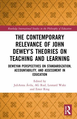 Contemporary Relevance of John Dewey’s Theories on Teaching and Learning : De…