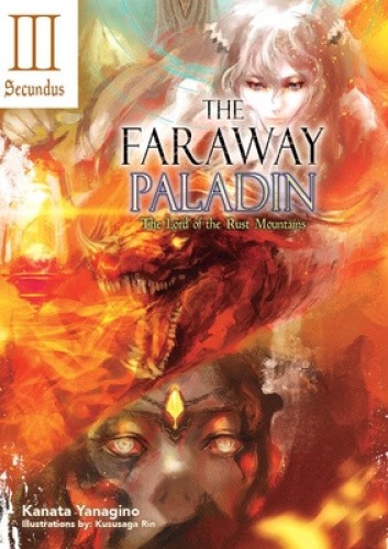 The Faraway Paladin: The Lord of the Rust Mountains: Secundus by Kanata Yanagino