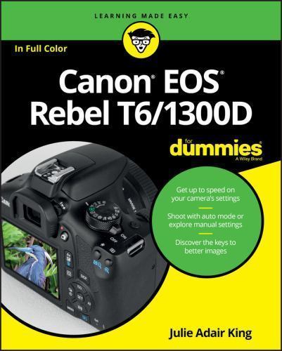 Canon EOS Rebel T6/1300D For Dummies (For Dummies (Lifestyle)) King, Julie Adai