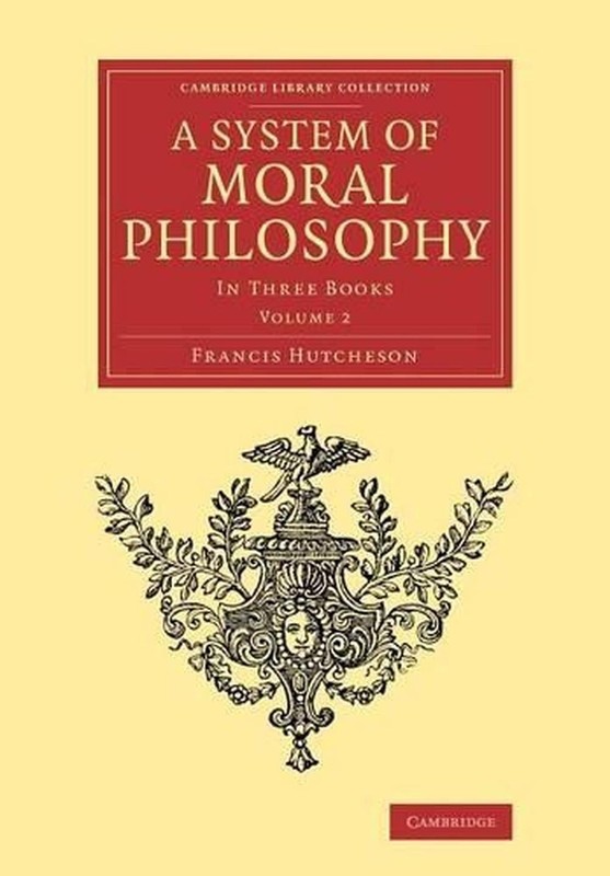 A System of Moral Philosophy: In Three Books by Francis Hutcheson (English) Pape