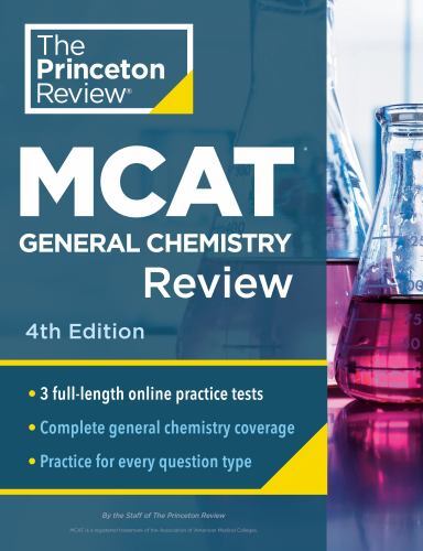 Princeton Review MCAT General Chemistry Review, 4th Edition: Complete Content Pr