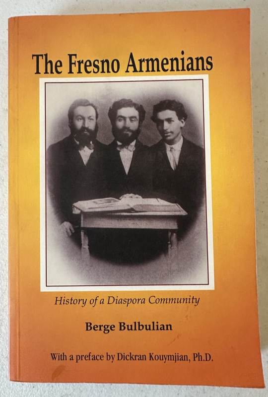 The Fresno Armenians Bulbulian History of a Diaspora Community genealogy Armenia